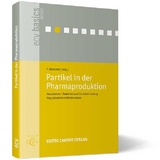Partikel in der Pharmaproduktion - O. Berger, J. Blattner, O. Creutzenberg, D. Kamke, G. Kutz, K. Langer, M. Limberger, J. Schichtel, H.-G. Schindler, M. A. Skala, F. Stieneker, A. E. T&uuml;reli, M. G. Wacker, T. Walger
