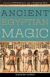 Ancient Egyptian Magic - Harris, Eleanor L.