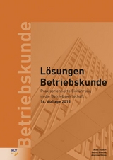 Betriebskunde - Praxisorientierte Einf&uuml;hrung in die Betriebswirtschaft - Alois Stadlin, Bernd Riemek, Andreas K&ouml;nig