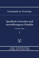 Spezifische Umwelten und umweltbezogenes Handeln - 