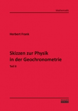 Skizzen zur Physik in der Geochronometrie - Herbert Frank