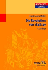 Die Revolution von 1848/49 - Frank Lorenz M&uuml;ller