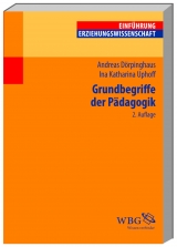 Grundbegriffe der P&auml;dagogik - Andreas D&ouml;rpinghaus, Ina Katharina Uphoff