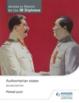 Access to History for the IB Diploma: Authoritarian states Second Edition - Lynch, Michael