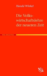 Die Volkswirtschaftslehre der neueren Zeit - Winkel, Harald