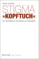 Stigma &raquo;Kopftuch&laquo; - Florian Kreutzer