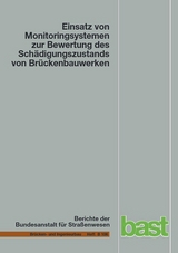 Einsatz von Monitoringsystemen zur Bewertung des Sch&auml;digungszustands von Br&uuml;ckenbauwerken - Ursula Freundt, Ralf Vogt, Sebastian B&ouml;ning, Michael Dirk, Carsten K&ouml;nke, Carsten Beinersdorf