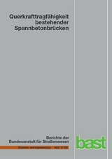 Querkrafttragf&auml;higkeit bestehender Spannbetonbr&uuml;cken - Josef Hegger, Martin Herbrand