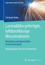Laseradditiv gefertigte, luftdurchl&auml;ssige Mesostrukturen - Christoph Klahn