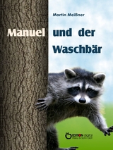Manuel und der Waschb&auml;r - Martin Mei&szlig;ner