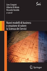 Nuovi modelli di business e creazione di valore: la Scienza dei Servizi -  Lino Cinquini,  Alberto Di Minin,  Riccardo Varaldo