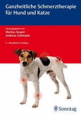 Ganzheitliche Schmerztherapie f&uuml;r Hund und Katze -  Markus Kasper,  Andreas Zohmann