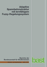 Adaptive Spannbetonstruktur mit lernf&auml;higem Fuzzy-Regelungssystem - Martina Schnellenbach-Held, Abdalla Fakhouri, Daniel Steiner, Oliver K&uuml;hn