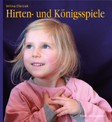 Hirten- und K&ouml;nigsspiele f&uuml;r den Kindergarten - Wilma Ellersiek
