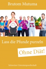 Lass die Pfunde purzeln &ndash; ohne Di&auml;t - Brutom Mutuma