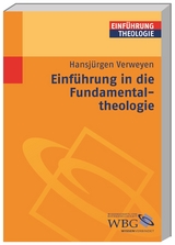 Einf&uuml;hrung in die Fundamentaltheologie - Hansj&uuml;rgen Verweyen