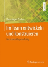 Im Team entwickeln und konstruieren - Klaus-Jürgen Peschges