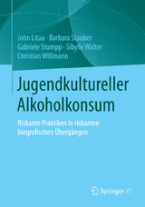 Jugendkultureller Alkoholkonsum - John Litau, Barbara Stauber, Gabriele Stumpp, Sibylle Walter, Christian Wi&szlig;mann