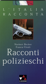 L'Italia racconta. Italienische Lekt&uuml;rereihe / Racconti polizieschi - Norbert Becker, Franca Vitali, Marco Depietri