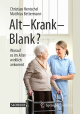 Alt &ndash; Krank &ndash; Blank? - Christian Hentschel, Matthias Bettermann