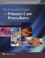 The Essential Guide to Primary Care Procedures - Mayeaux, E. J., Jr.