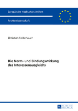 Die Norm- und Bindungswirkung des Interessenausgleichs - Christian Foldenauer