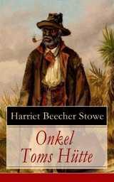 Onkel Toms H&uuml;tte - Harriet Beecher Stowe