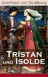 Tristan und Isolde - Gottfried von Stra&szlig;burg