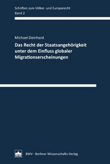 Das Recht der Staatsangeh&ouml;rigkeit unter dem Einfluss globaler Migrationserscheinungen - Michael Deinhard