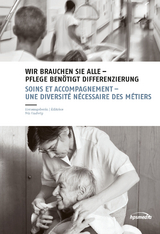 WIR BRAUCHEN SIE ALLE - PFLEGE BEN&Ouml;TIGT DIFFERENZIERUNG - 