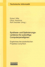 Synthese- und Optimierungsverfahren f&uuml;r zuk&uuml;nftige Computerparadigmen - 