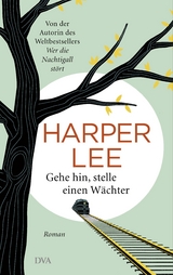 Gehe hin, stelle einen Wächter - Harper Lee