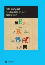Neutralit&auml;t in der Mediation - Falk Rodigast