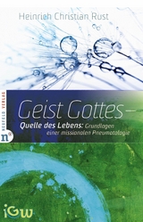 Geist Gottes - Quelle des Lebens - Heinrich Christian Rust