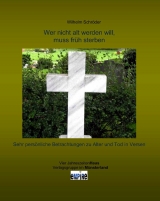 Wer nicht alt werden will, muss fr&uuml;h sterben - Wilhelm Schroeder