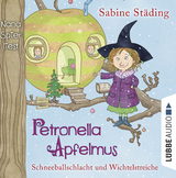 Petronella Apfelmus - Schneeballschlacht und Wichtelstreiche - Sabine St&auml;ding