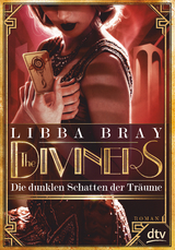 The Diviners &ndash; Die dunklen Schatten der Tr&auml;ume - Libba Bray