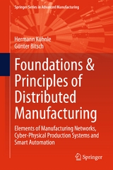 Foundations & Principles of Distributed Manufacturing - Hermann K&uuml;hnle, G&uuml;nter Bitsch