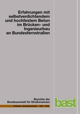 Erfahrungen mit selbstverdichtetem und hochfestem Beton im Br&uuml;cken- und Ingenieurbau an Bundesfernstra&szlig;en - Franka Tauscher