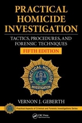 Practical Homicide Investigation - Geberth, Vernon J.