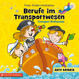 Pinos Kinderrateb&uuml;cher: Berufe im Transportwesen - Transport Professions - Aditi Kataria