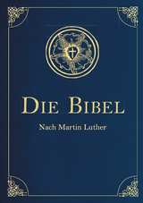 Die Bibel - Altes und Neues Testament nach Martin Luther. In Cabra-Leder gebunden mit Goldpr&auml;gung - Martin Luther