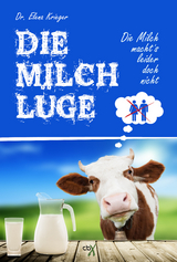 Die Milchl&uuml;ge - Dr. Elena Krieger