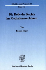 Die Rolle des Rechts im Mediationsverfahren. - Roman K&ouml;per