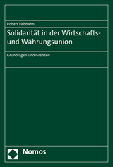Solidarit&auml;t in der Wirtschafts- und W&auml;hrungsunion - Robert Rebhahn
