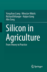 Silicon in Agriculture - Yongchao Liang, Miroslav Nikolic, Richard B&eacute;langer, Haijun Gong, Alin Song