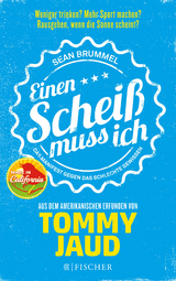 Sean Brummel: Einen Schei&szlig; muss ich - Tommy Jaud