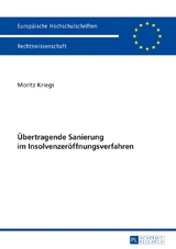 &Uuml;bertragende Sanierung im Insolvenzer&ouml;ffnungsverfahren - Moritz Kriegs