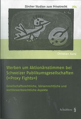Werben um Aktion&auml;rsstimmen bei Schweizer Publikumsgesellschaften ("Proxy Fights") - Christian Kunz