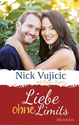 Liebe ohne Limits - Nick Vujicic, Kanae Vujicic